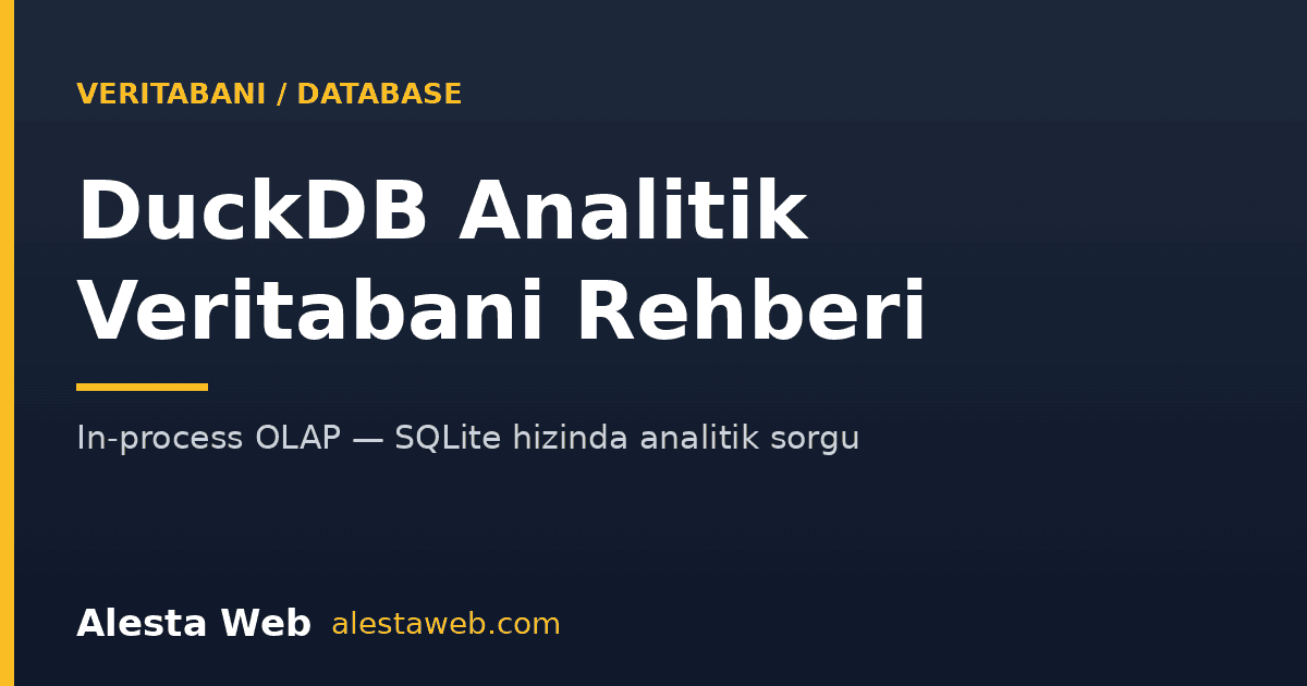 DuckDB Analitik Veritabanı Rehberi 2026: In-Process OLAP ile SQLite Hızında Veri Analizi