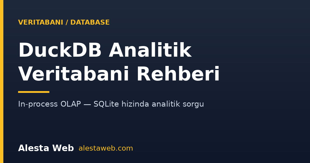 DuckDB Analitik Veritabanı Rehberi 2026: In-Process OLAP ile SQLite Hızında Veri Analizi